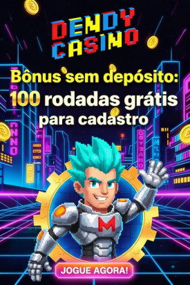 Imagem de 100 Rodadas Gr&aacute;tis Sem Dep&oacute;sito no Dendy Cassino