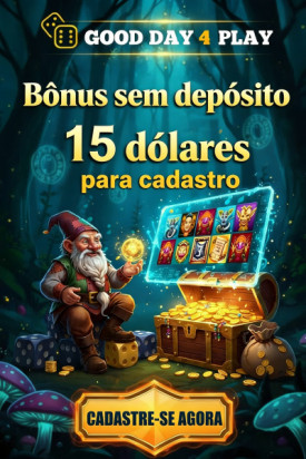 Imagem de R$ 15,00 de B&ocirc;nus Sem Dep&oacute;sito no Good Day 4 Play para Novos Jogadores