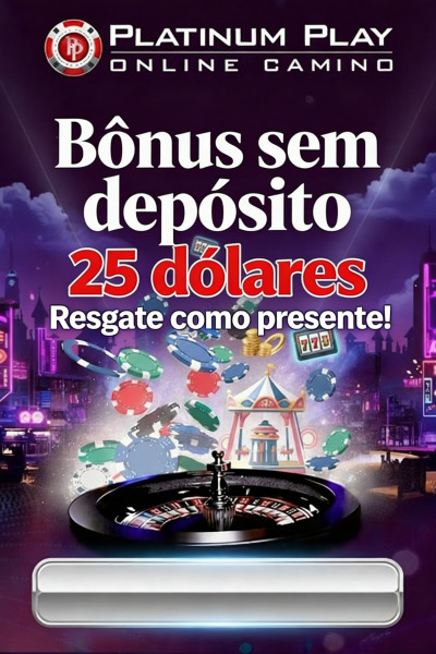 Imagem de R$ 25,00 de B&ocirc;nus Sem Dep&oacute;sito no Platinum Play para Novos Jogadores